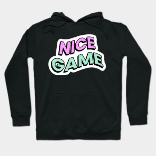 Nice game Hoodie